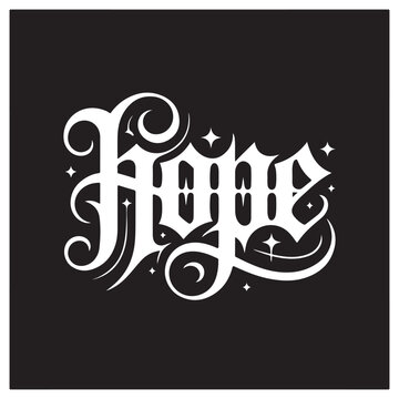 Gothic hope typography quote with decorative stars, white lettering on black background for t-shirt print design