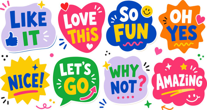 A collection of vibrant, hand-drawn style speech bubbles featuring positive phrases like Like It, Love This, So Fun, Oh Yes, Nice, Let's Go, Why Not, and Amazing, isolated on a white background.
