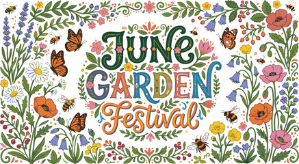 June Garden Festival hand lettering typography poster with colorful summer flowers, butterflies, and bees botanical border illustration © Akhi Ayra