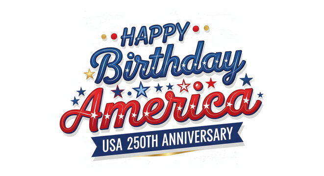 Patriotic Happy Birthday America Text USA 250th Anniversary