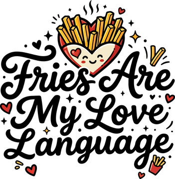 fries are my love language cute french fries valentine typography