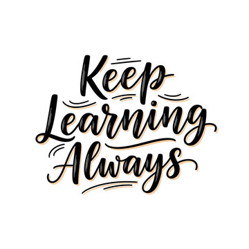 Handwritten motivational quote Keep Learning Always in script typography