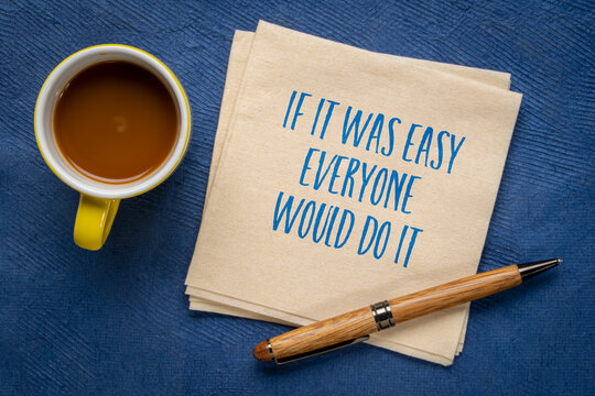 if it was easy everyone would do it - inspirational note on a napkin with coffee