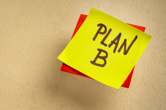 plan B - handwriting on a reminder note, change of business or personal plans and goals