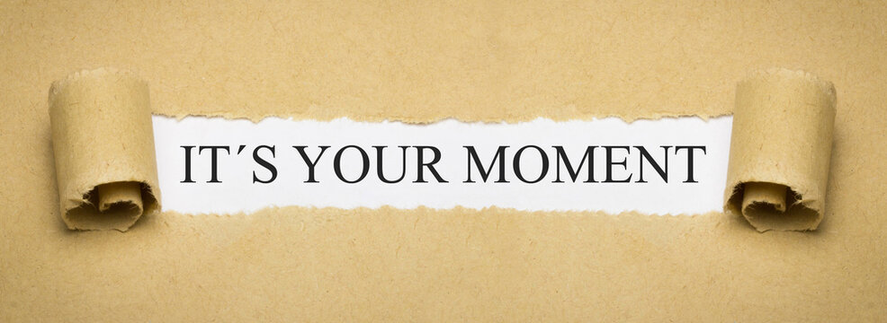 It&acute;s your Moment
