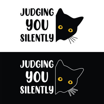 Judging You Silently Funny Black Cat Quote T Shirt Design Vector Illustration