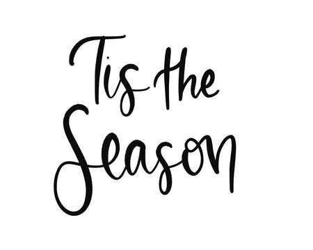 Trending Christmas Catchphrase Tis The Season Handwritten Monoline