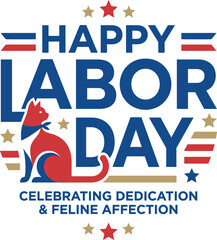 Happy Labor Day celebrating dedication and feline affection with cat © AhammadMiran99
