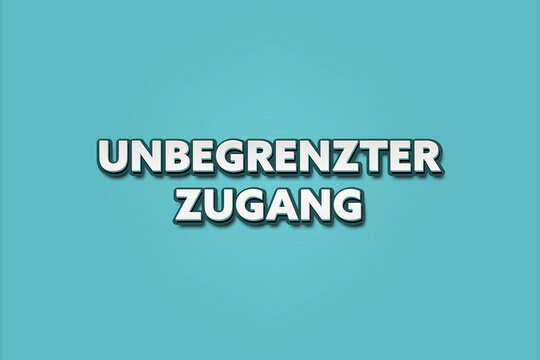 Unbegrenzter Zugang (Unlimited access) - A turquoise banner illustration with white text.