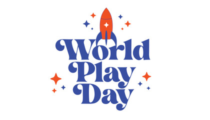 Blue typography celebrating world play day with orange rocket ship icon © vectyx2