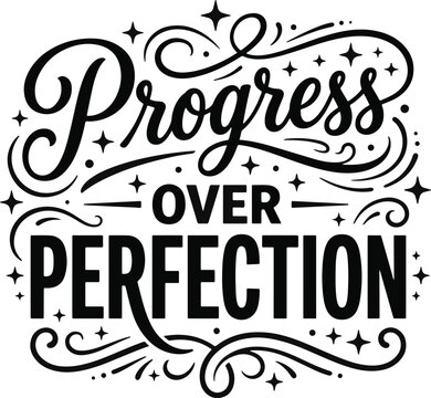 Progress over perfection inspirational quote vector design