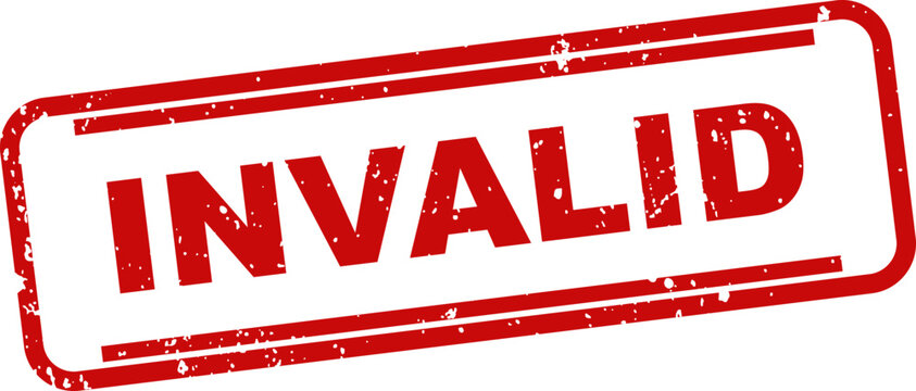 Red rubber stamp with the word invalid isolated on a white background rejection concept