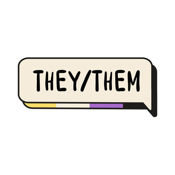 Retro non-binary pride speech bubble with They Them pronouns and nonbinary flag colors isolated on white. 90s aesthetic chat bubble UI element for LGBTQ pride month celebration and gender identity