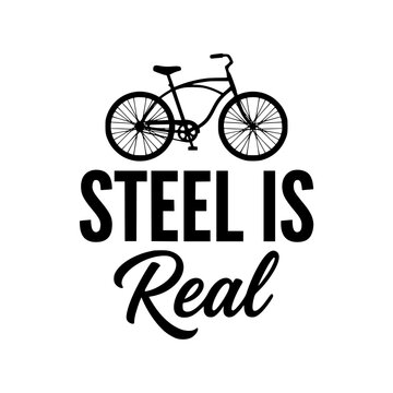 Vector illustration of bicycle with 'STEEL IS Real' text, steel bike vector illustration