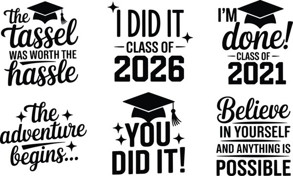 Graduation SVG bundle with 6 motivational quotes, class of 2026 and 2021 typography, black vector lettering for t-shirt design and school celebration