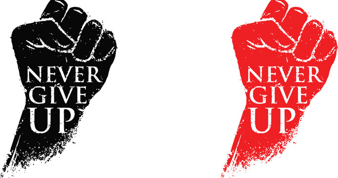 Motivational silhouette fist with never give up slogan