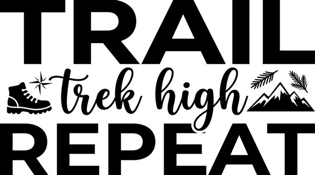 Trail Trek Repeat - Hiking And Outdoor Adventure Inspiration For The Avid Explorer