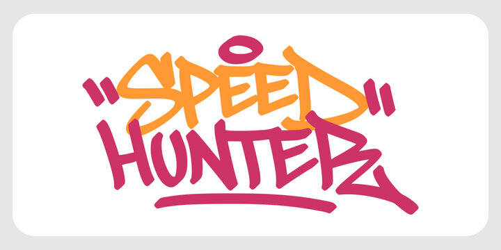 Speed hunter text graffiti tag displaying street art spray paint style hand style font for car culture speed chaser racing enthusiast highway apparel streetwear print poster isolated clip art.