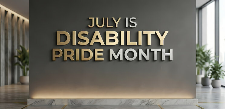 July Is Disability Pride Month Modern Office Wall Sign
