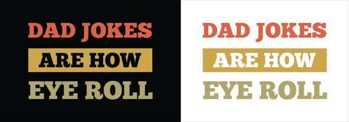 Obraz premium Dad jokes are how I roll funny father humor graphic