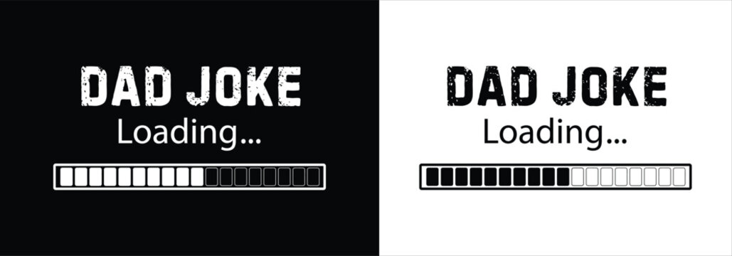 Dad joke loading progress bar - funny humor graphic