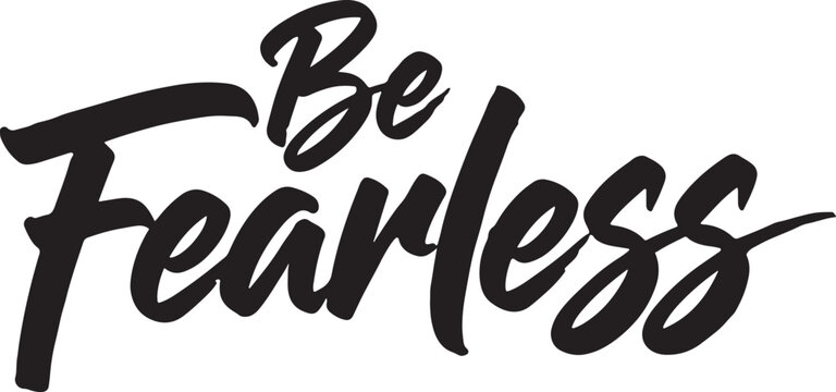 Be fearless typography vector illustration on transparent background