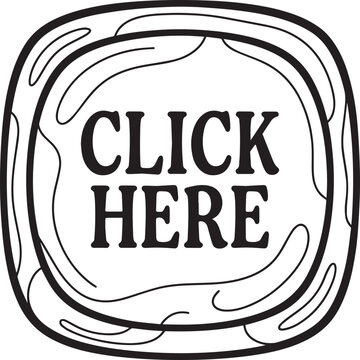 Click here button with hand drawn rounded rectangle border