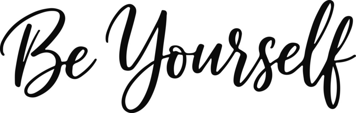 Be yourself hand written lettering