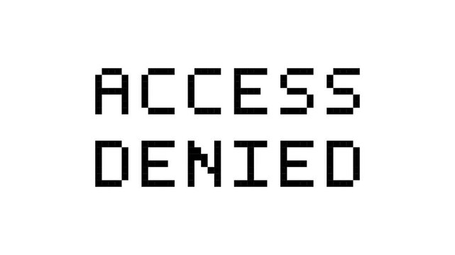 Pixelated ACCESS DENIED text animation on white screen with retro digital error message