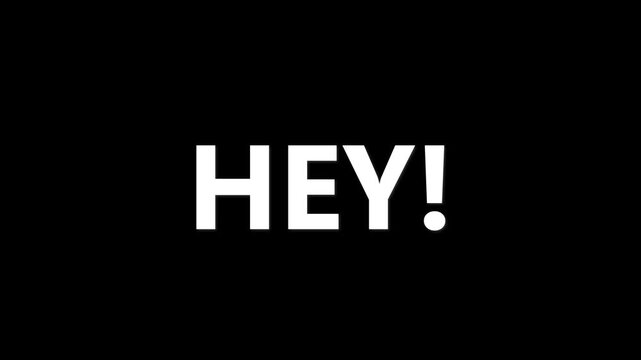 Hey exclamation is displayed in bold white sans-serif capital letters set against a deep black background which creates a high contrast visual element that is suitable for various digital design.