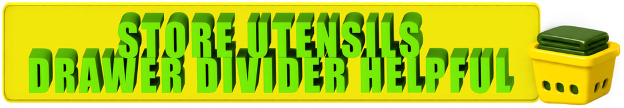 Store Utensils,Drawer Divider Helpful , 3d text over a yellow rounded rectangular banner and a laundry basket
