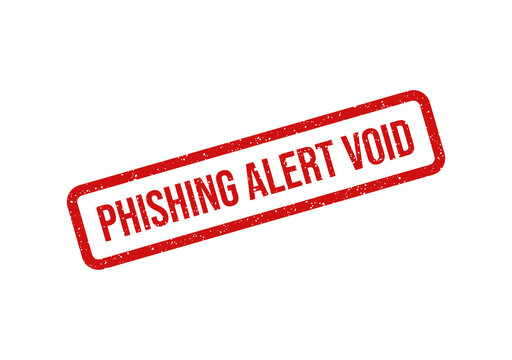 Phishing alert void red stamp on white background