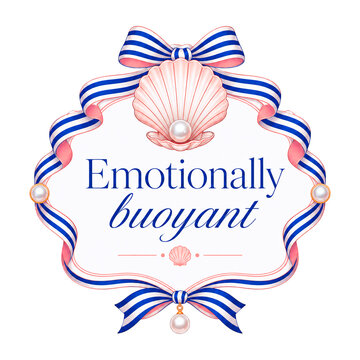 Emotionally buoyant. Minimal nautical quote design with shell and ribbon frame, Breton stripe bows and pearl accents. Chic coquette coastal typography for stickers, apparel and decor