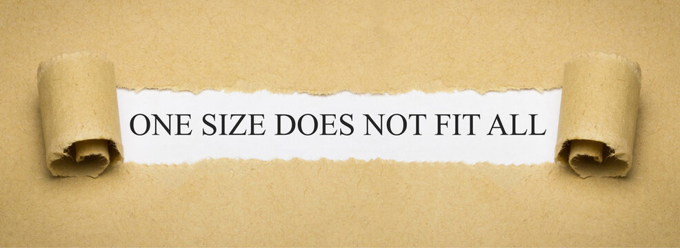 one size does not fit all