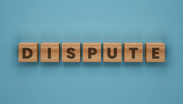 Dispute on Blue Background: Wooden blocks spell out the word DISPUTE against a vibrant blue background, symbolizing disagreement and conflict.