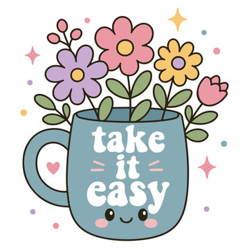 Take It Easy Shirt Design, Mental Health T-shirt, Positive Quote Graphic, Self Love Clipart, Good Vibes Illustration, Motivation T-shirt Graphic