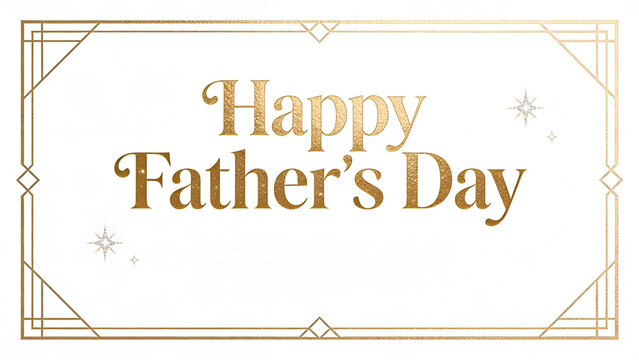 Elegant Happy Father's Day greeting card with gold glitter text and art deco frame on white background