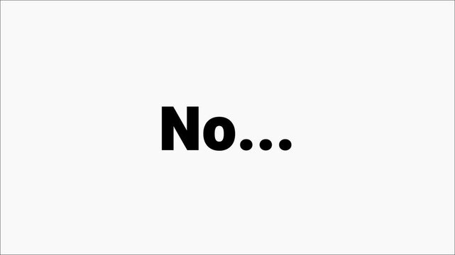 Minimalist black background with white text saying No and ellipsis
