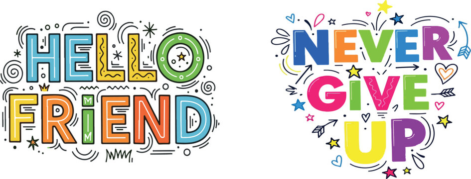 Motivational typography duo 'hello friend' and 'never give up' hand lettered quotes for positive design projects