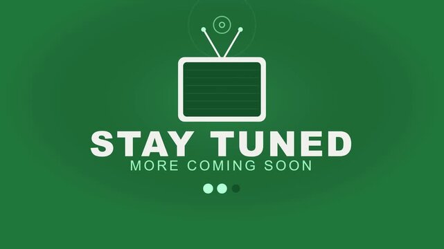 Stay Tuned More Coming Soon Announcement on Green Vector Background