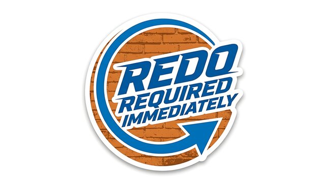 Circular logo with 'REDO REQUIRED IMMEDIATELY' text and a blue arrow on an orange brick texture background, indicating a need for immediate revision.