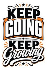 Obraz premium keep going keep growing Motivational Quote Illustration with Typography