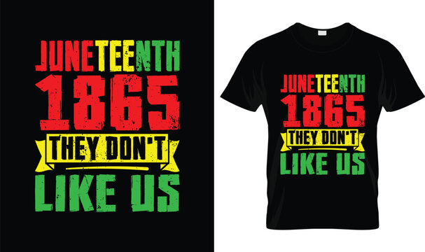 Juneteenth T-Shirt Design 1865 They Don't Like Us Typography, Black History Freedom Day African American Pride Celebration Vector Illustration