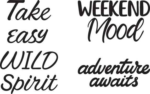 Take easy, weekend mood, wild spirit, adventure awaits text