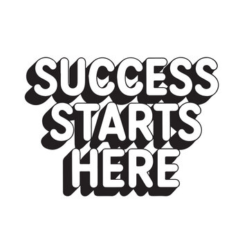 Success starts here bold black text motivation sign Vector, illustration
