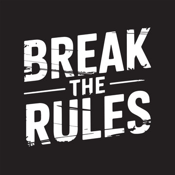 Bold break the rules text design on black background Vector, illustration