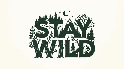 Obraz premium Stay wild typography forest lettering design with trees moon and simple typography elements