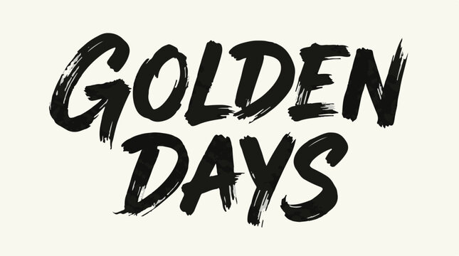 Golden days hand lettered typography bold brush script for posters prints graphic design
