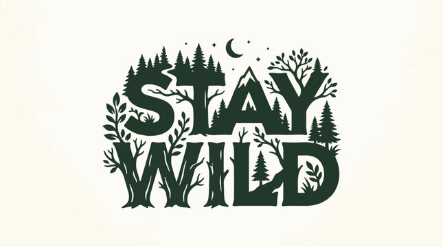 Stay wild typography forest lettering design with trees moon and simple typography elements