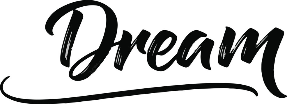 Dream handwritten typography modern brush script lettering for inspirational designs and positive messaging